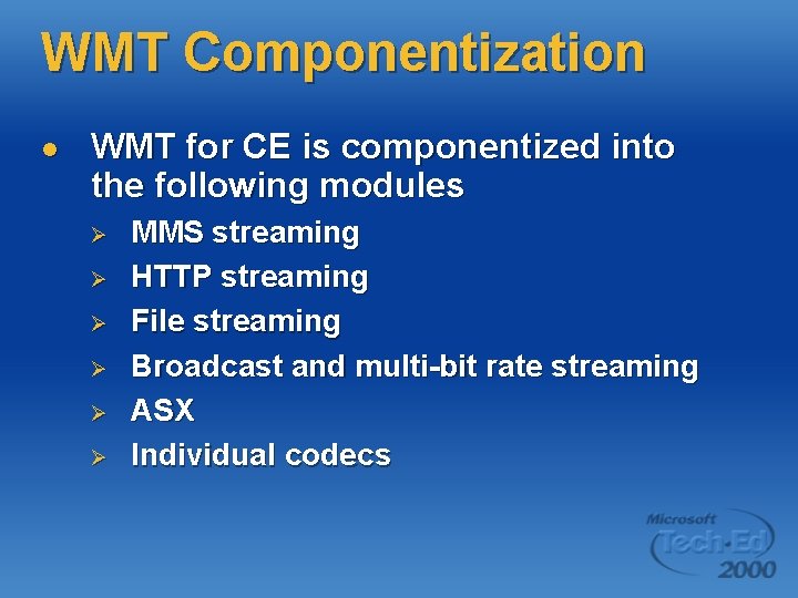 WMT Componentization l WMT for CE is componentized into the following modules Ø Ø WMT Componentization l WMT for CE is componentized into the following modules Ø Ø
