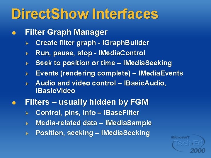Direct. Show Interfaces l Filter Graph Manager Ø Ø Ø l Create filter graph Direct. Show Interfaces l Filter Graph Manager Ø Ø Ø l Create filter graph