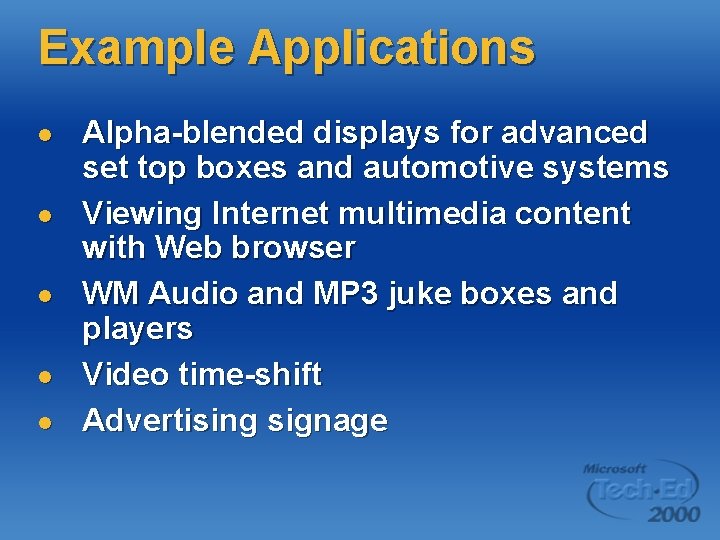 Example Applications l l l Alpha-blended displays for advanced set top boxes and automotive Example Applications l l l Alpha-blended displays for advanced set top boxes and automotive