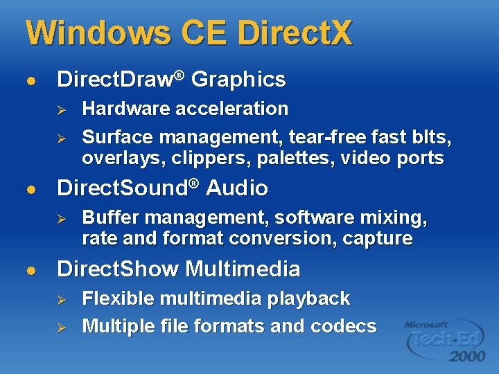 Windows CE Direct. X l Direct. Draw® Graphics Ø Ø l Direct. Sound® Audio Windows CE Direct. X l Direct. Draw® Graphics Ø Ø l Direct. Sound® Audio