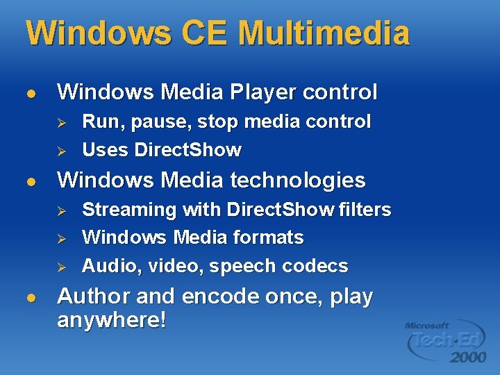 Windows CE Multimedia l Windows Media Player control Ø Ø l Windows Media technologies Windows CE Multimedia l Windows Media Player control Ø Ø l Windows Media technologies