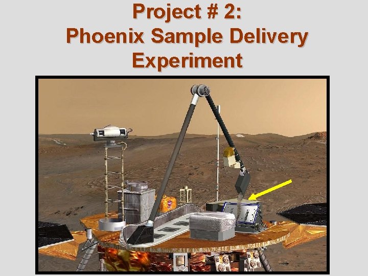 Project # 2: Phoenix Sample Delivery Experiment 