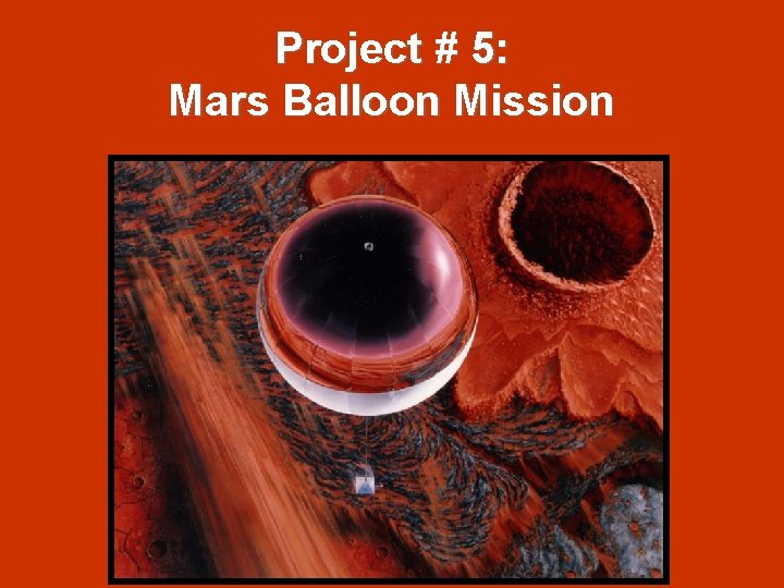 Project # 5: Mars Balloon Mission 