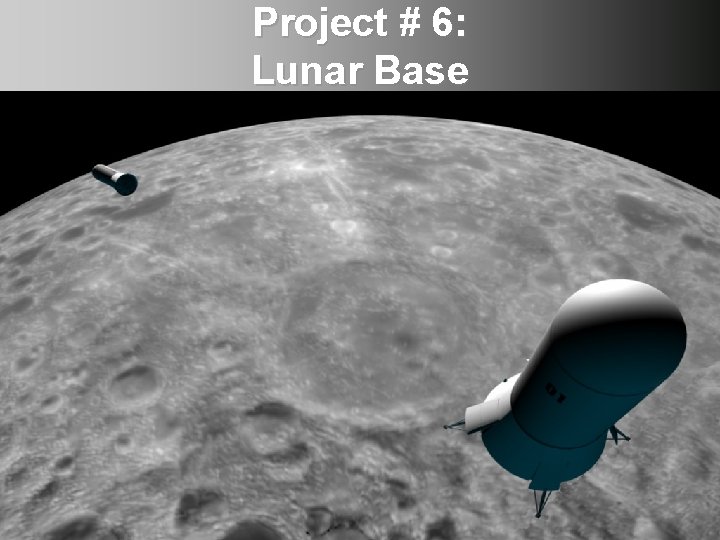 Project # 6: Lunar Base 