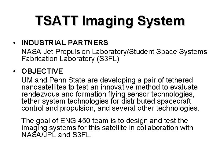 TSATT Imaging System • INDUSTRIAL PARTNERS NASA Jet Propulsion Laboratory/Student Space Systems Fabrication Laboratory