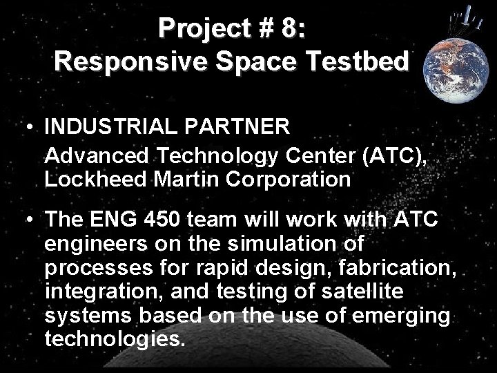 Project # 8: Responsive Space Testbed • INDUSTRIAL PARTNER Advanced Technology Center (ATC), Lockheed