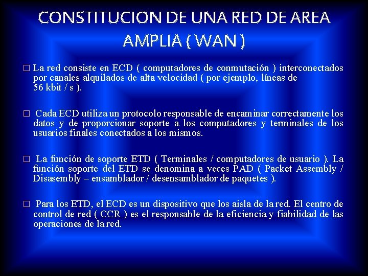 CONSTITUCION DE UNA RED DE AREA AMPLIA ( WAN ) � La red consiste