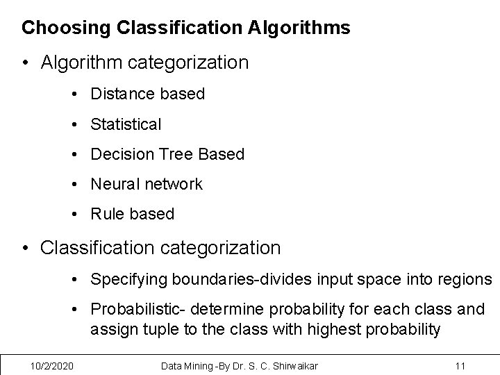 Choosing Classification Algorithms • Algorithm categorization • Distance based • Statistical • Decision Tree