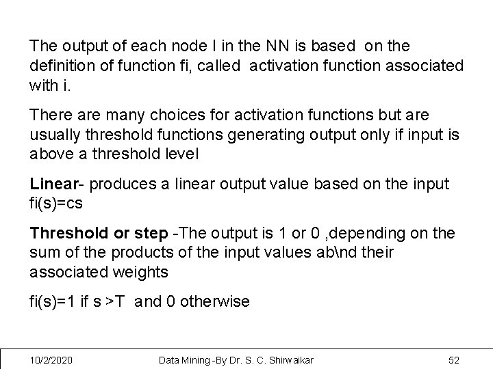 The output of each node I in the NN is based on the definition