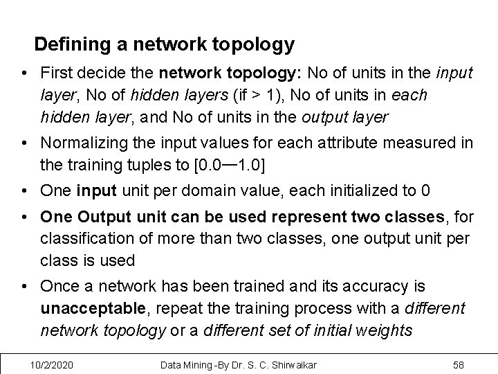 Defining a network topology • First decide the network topology: No of units in