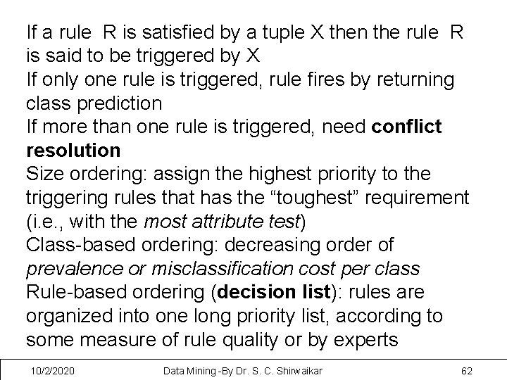 If a rule R is satisfied by a tuple X then the rule R