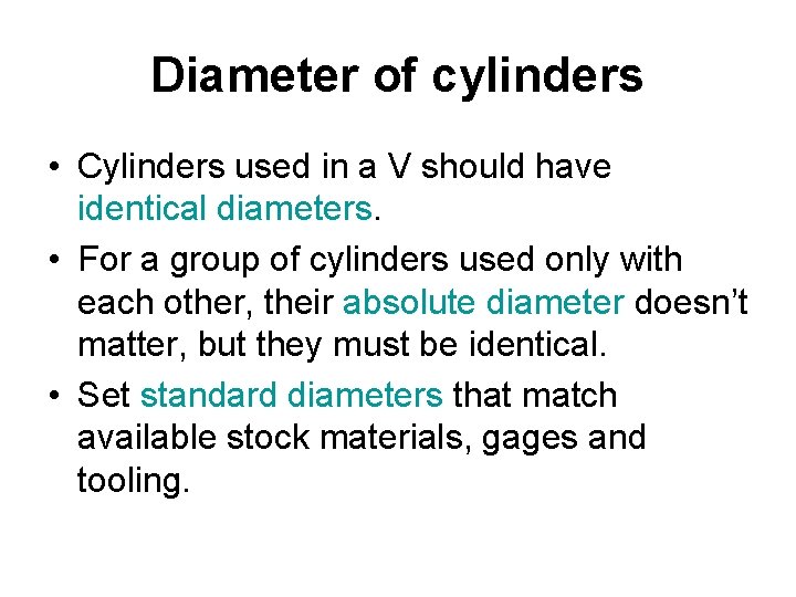 Diameter of cylinders • Cylinders used in a V should have identical diameters. •