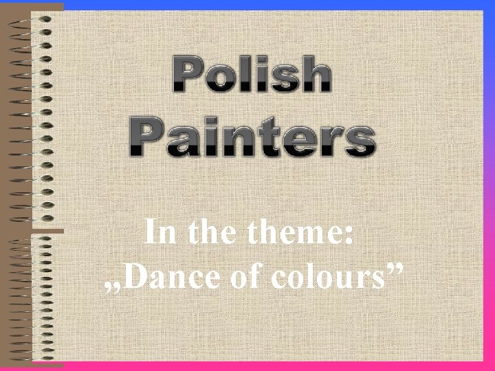 In theme: „Dance of colours” 