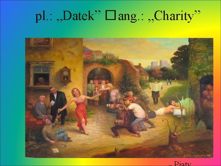 pl. : „Datek” � ang. : „Charity” Kliknij, aby edytować format tekstu konspektu Drugi