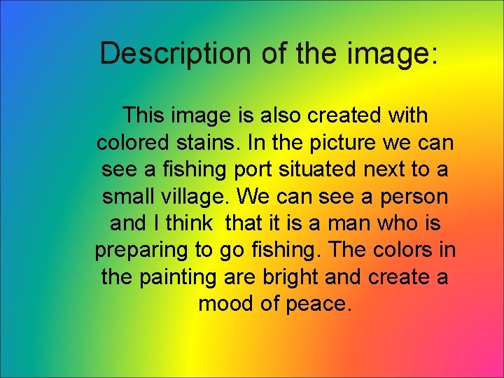 Description of the image: This image is also created with colored stains. In the