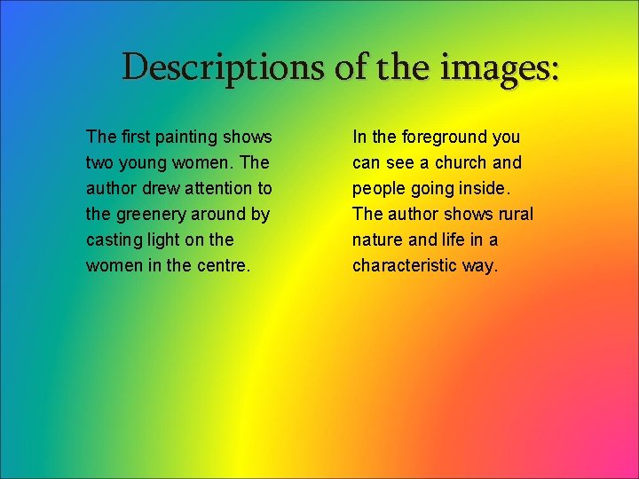 Descriptions of the images: The first painting shows two young women. The author drew