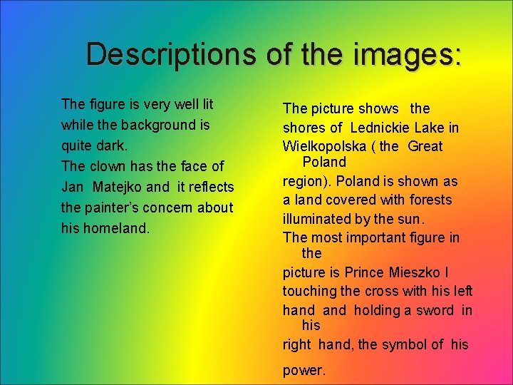 Descriptions of the images: The figure is very well lit while the background is