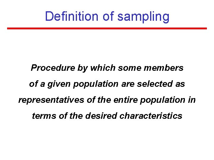 Sampling Objectives sampling To understand Why we use