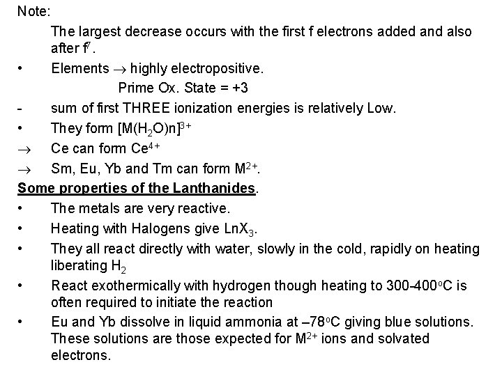 Note: The largest decrease occurs with the first f electrons added and also after