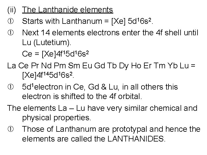 (ii) The Lanthanide elements Starts with Lanthanum = [Xe] 5 d 16 s 2.