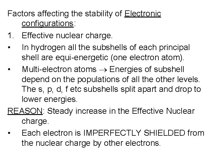 Factors affecting the stability of Electronic configurations: 1. Effective nuclear charge. • In hydrogen