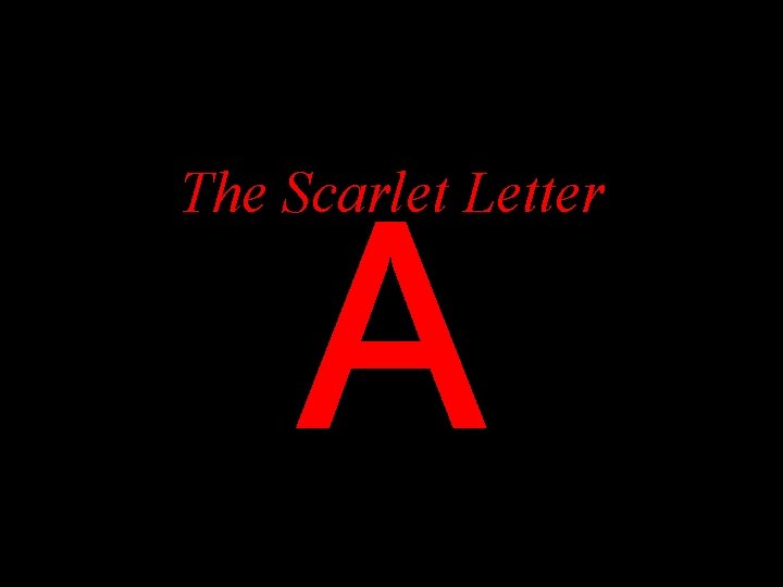 The Scarlet Letter A 