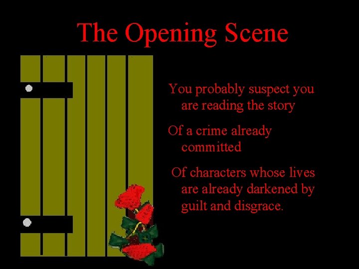 The Opening Scene You probably suspect you are reading the story Of a crime