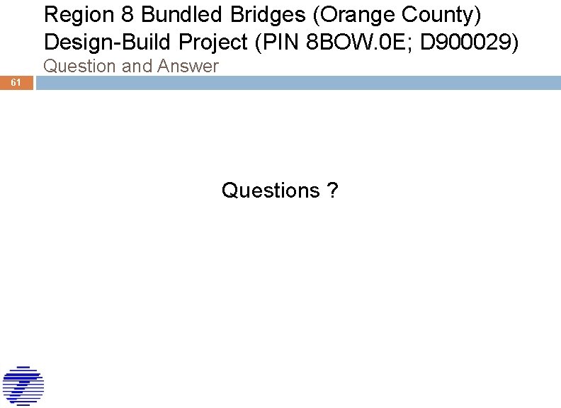 Region 8 Bundled Bridges (Orange County) Design-Build Project (PIN 8 BOW. 0 E; D