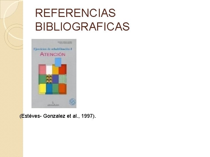 REFERENCIAS BIBLIOGRAFICAS (Estéves- Gonzalez et al. , 1997). 