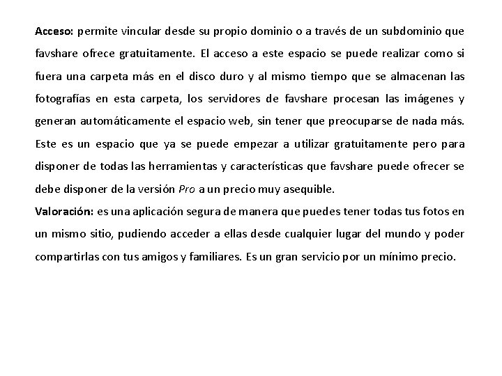 Acceso: permite vincular desde su propio dominio o a través de un subdominio que