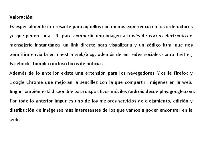 Valoración: Es especialmente interesante para aquellos con menos experiencia en los ordenadores ya que