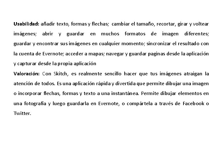 Usabilidad: añadir texto, formas y flechas; cambiar el tamaño, recortar, girar y voltear imágenes;