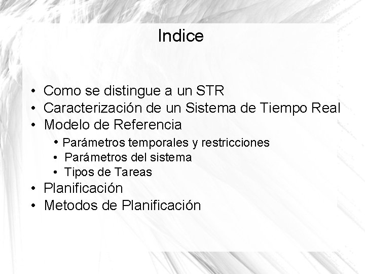 Indice • Como se distingue a un STR • Caracterización de un Sistema de