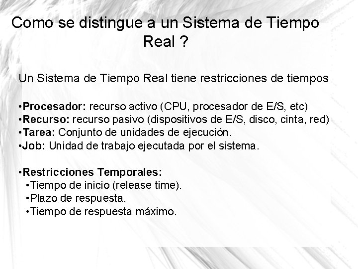 Como se distingue a un Sistema de Tiempo Real ? Un Sistema de Tiempo