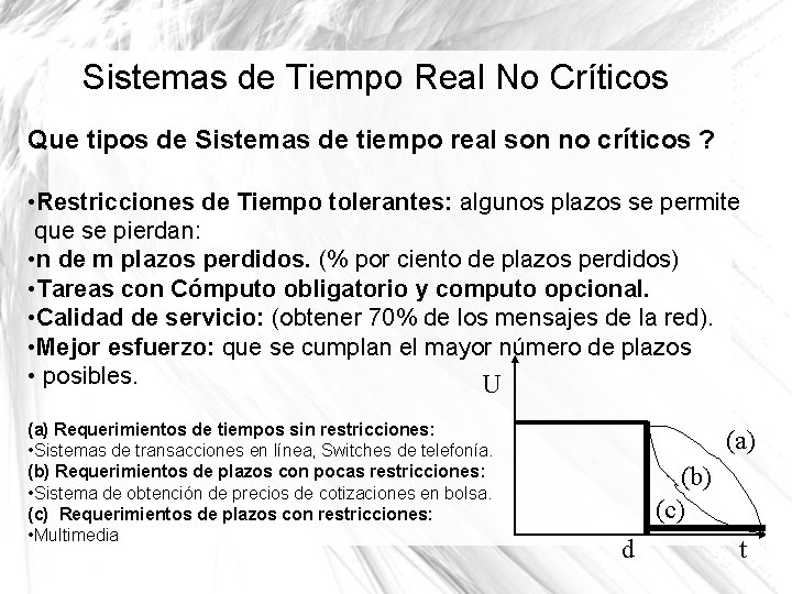 Sistemas de Tiempo Real No Críticos Que tipos de Sistemas de tiempo real son