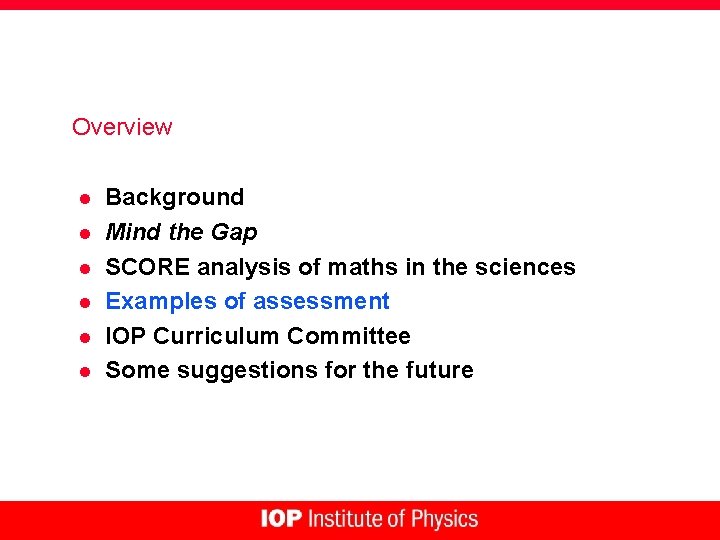 Overview l l l Background Mind the Gap SCORE analysis of maths in the