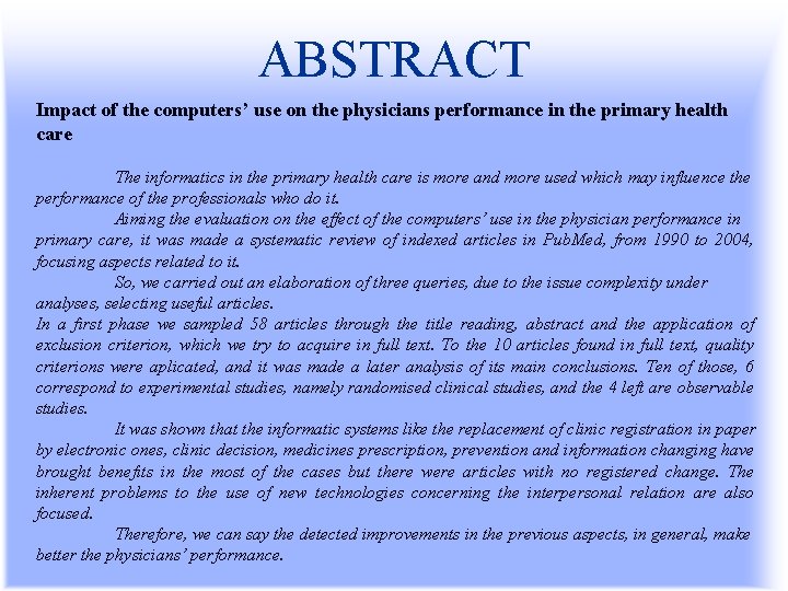 ABSTRACT Impact of the computers’ use on the physicians performance in the primary health