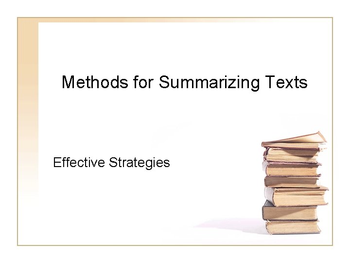 Methods for Summarizing Texts Effective Strategies 