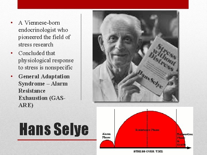  • A Viennese-born endocrinologist who pioneered the field of stress research • Concluded