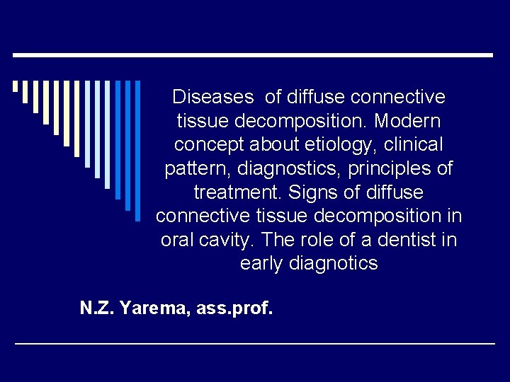 Diseases of diffuse connective tissue decomposition. Modern concept about etiology, clinical pattern, diagnostics, principles