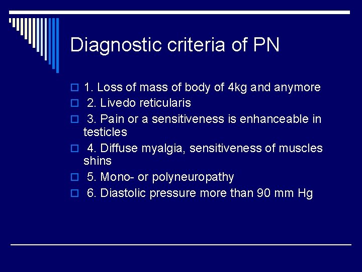 Diagnostic criteria of PN o 1. Loss of mass of body of 4 kg