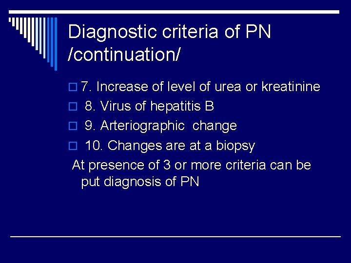 Diagnostic criteria of PN /continuation/ o 7. Increase of level of urea or kreatinine