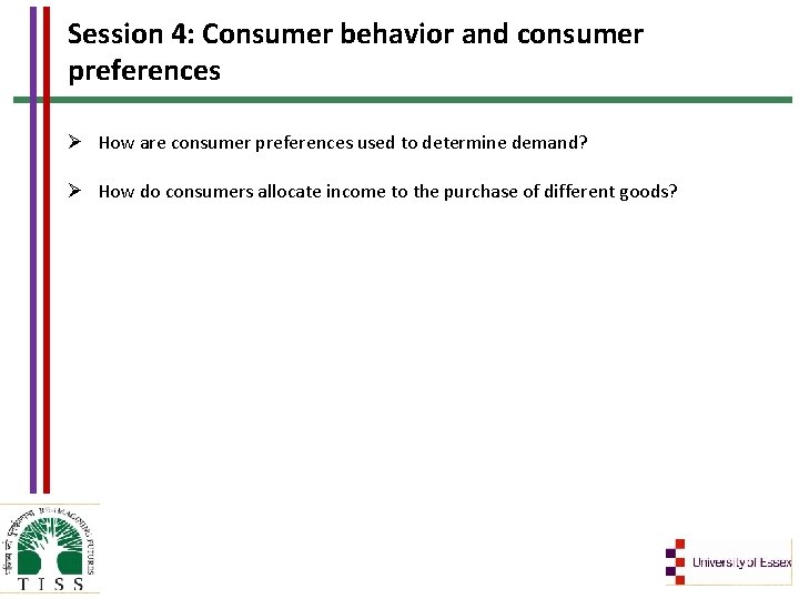 Session 4: Consumer behavior and consumer preferences Ø How are consumer preferences used to