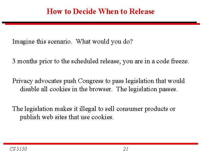 How to Decide When to Release Imagine this scenario. What would you do? 3