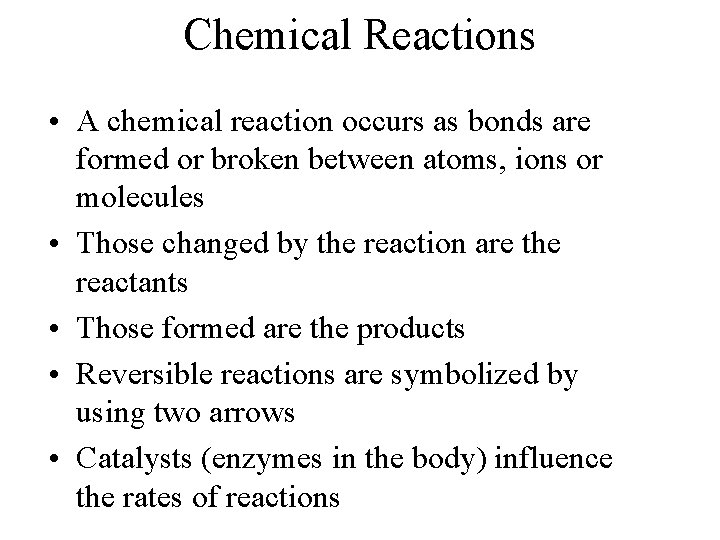 Chemical Reactions • A chemical reaction occurs as bonds are formed or broken between Chemical Reactions • A chemical reaction occurs as bonds are formed or broken between