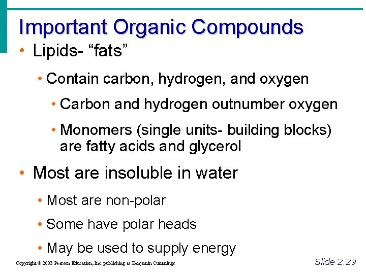 Important Organic Compounds • Lipids- “fats” • Contain carbon, hydrogen, and oxygen • Carbon Important Organic Compounds • Lipids- “fats” • Contain carbon, hydrogen, and oxygen • Carbon