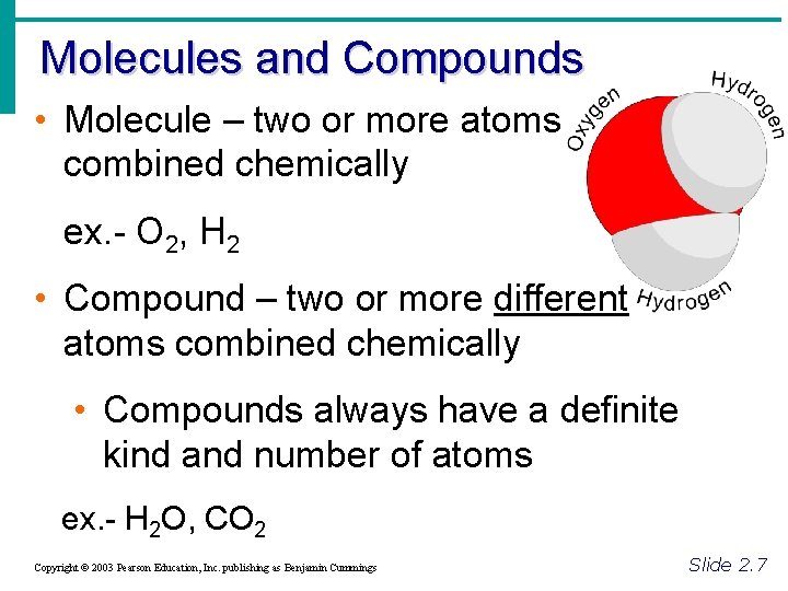 Molecules and Compounds • Molecule – two or more atoms combined chemically ex. - Molecules and Compounds • Molecule – two or more atoms combined chemically ex. -