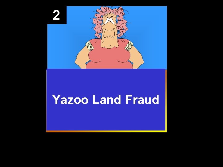 2 Yazoo Land Fraud 