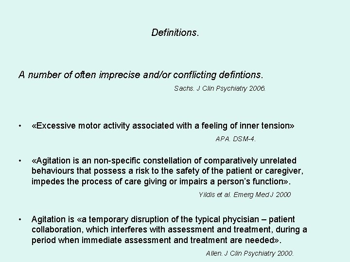 Definitions. A number of often imprecise and/or conflicting defintions. Sachs. J Clin Psychiatry 2006.