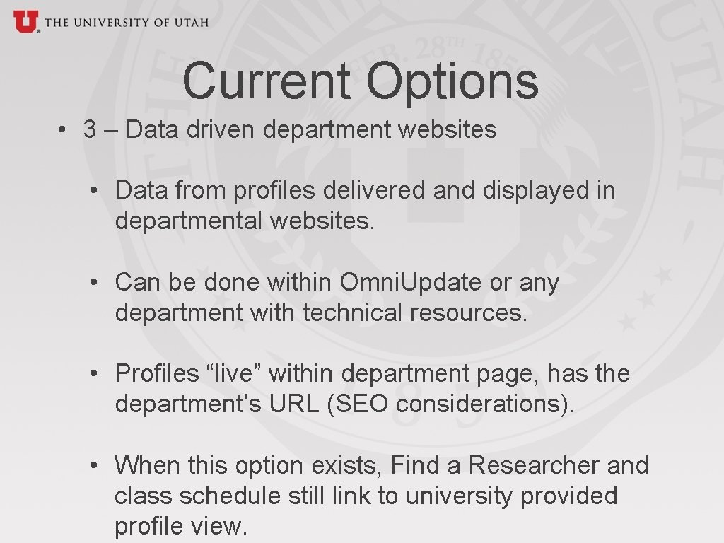 Current Options • 3 – Data driven department websites • Data from profiles delivered